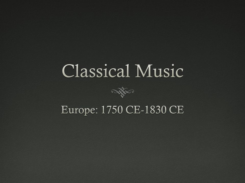 Classical Music Europe: 1750 CE-1830 CE