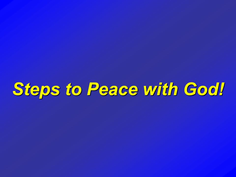 Steps to Peace with God!