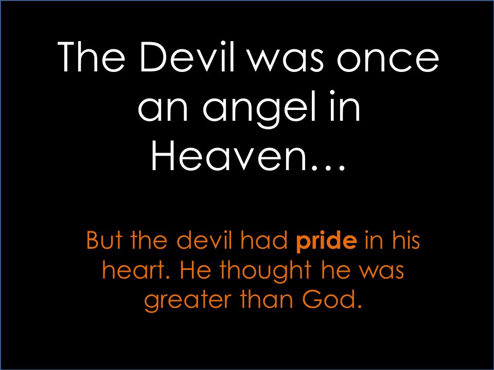 The Devil was once an angel in Heaven…