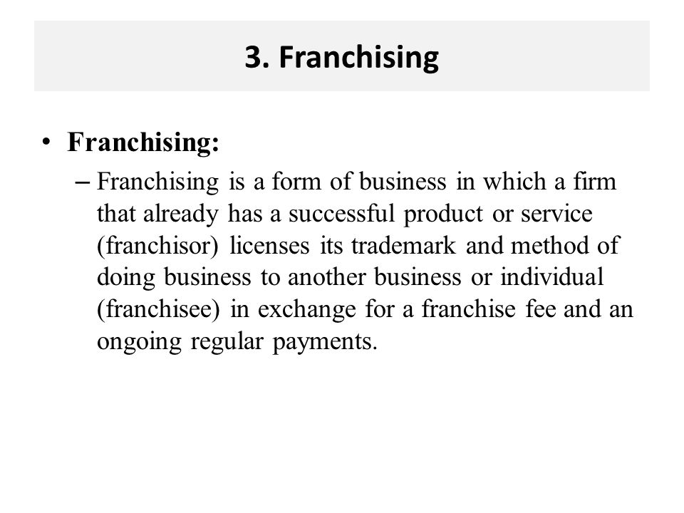 3. Franchising Franchising: