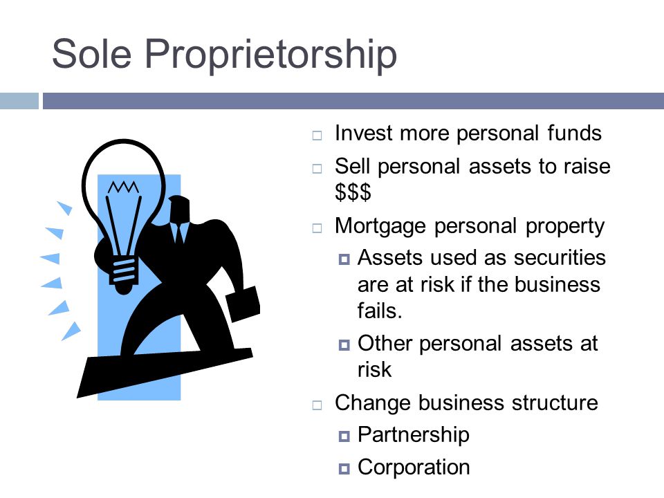 Sole Proprietorship Invest more personal funds