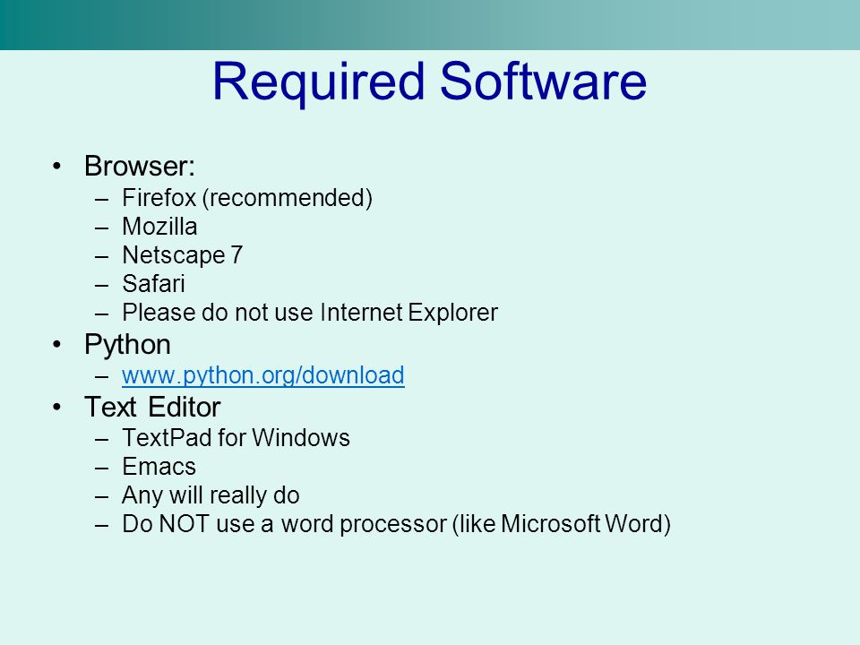 Required Software Browser: Python Text Editor Firefox (recommended)