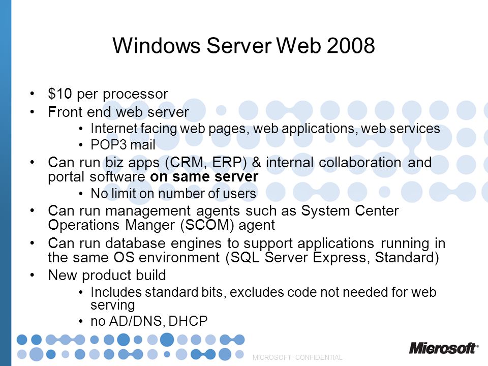 Windows Server Web 2008 $10 per processor Front end web server