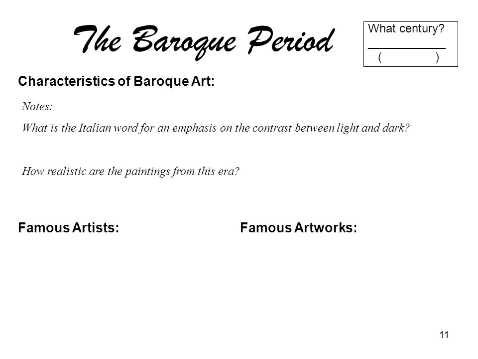 The Baroque Period Characteristics of Baroque Art: Famous Artists: