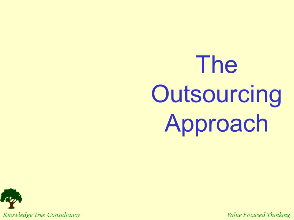 The Outsourcing Approach