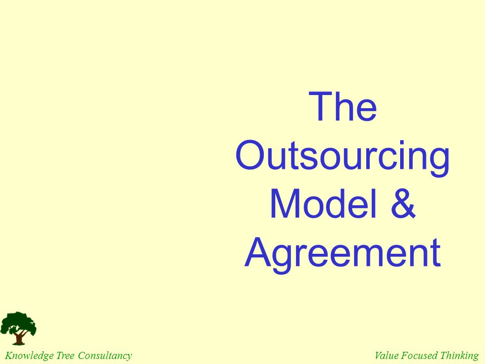 The Outsourcing Model & Agreement