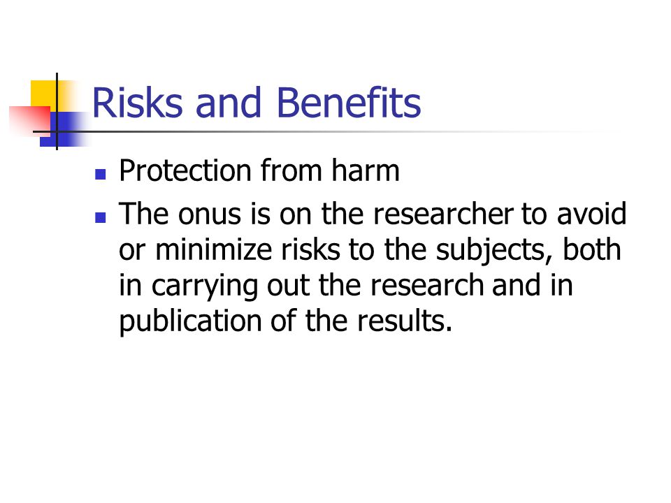 Risks and Benefits Protection from harm