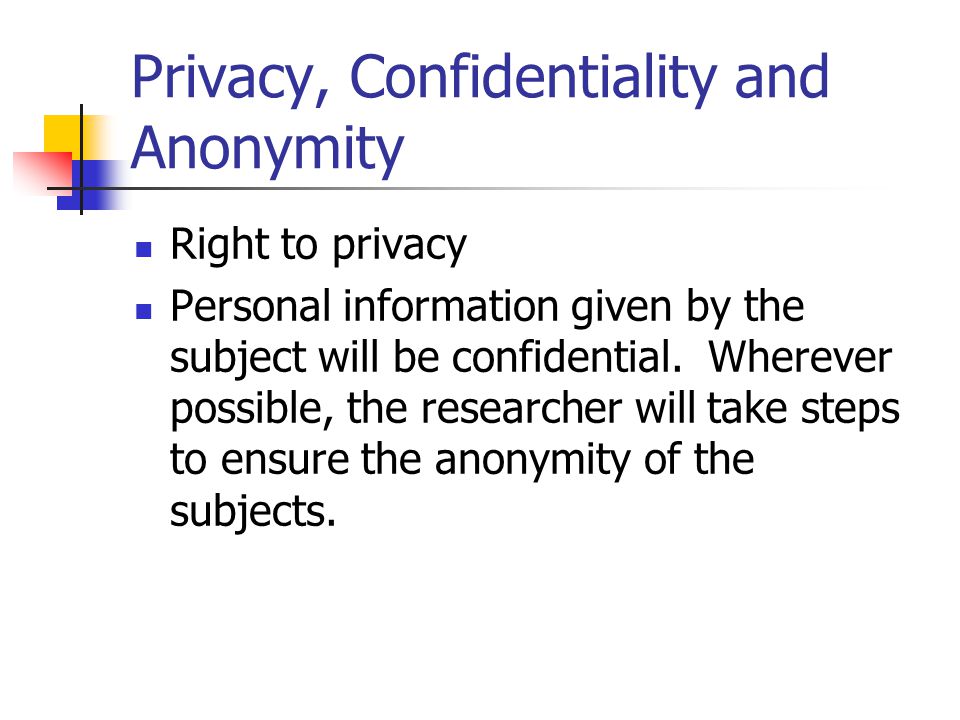 Privacy, Confidentiality and Anonymity