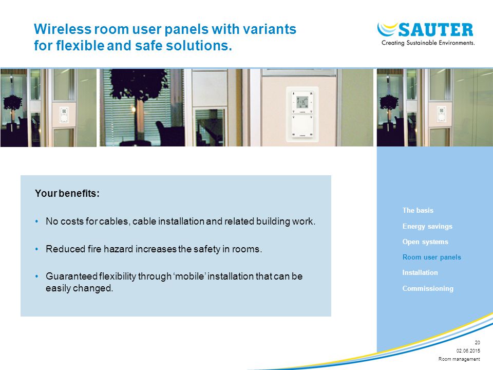 Wireless room user panels with variants for flexible and safe solutions.