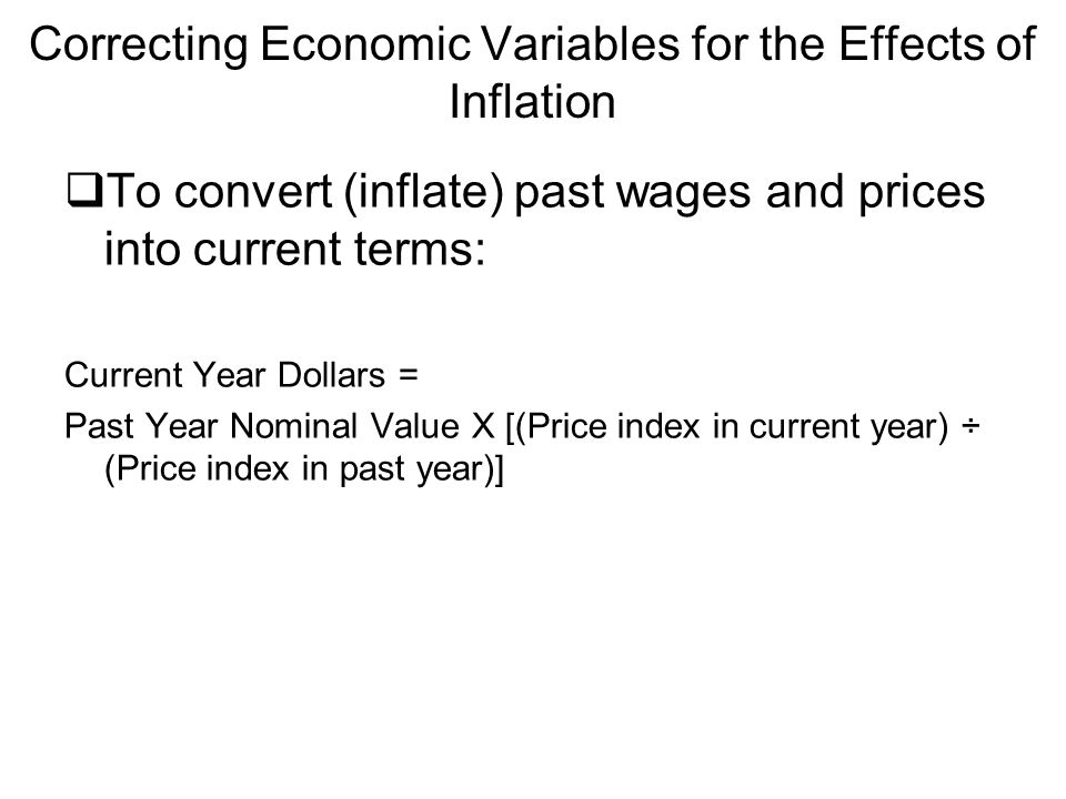 Correcting Economic Variables for the Effects of Inflation
