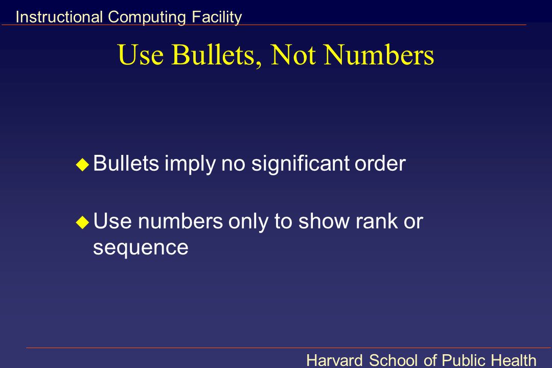 Use Bullets, Not Numbers