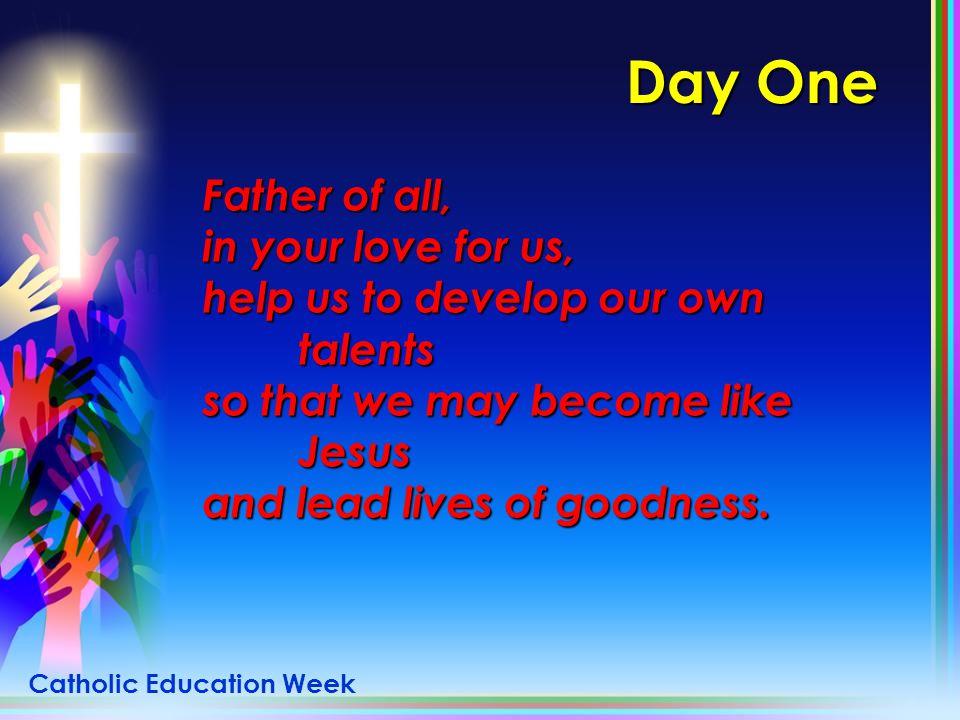 Day One Father of all, in your love for us,