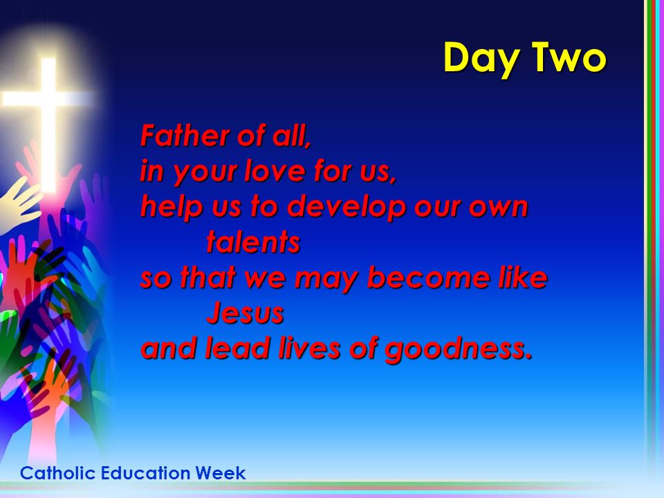 Day Two Father of all, in your love for us,