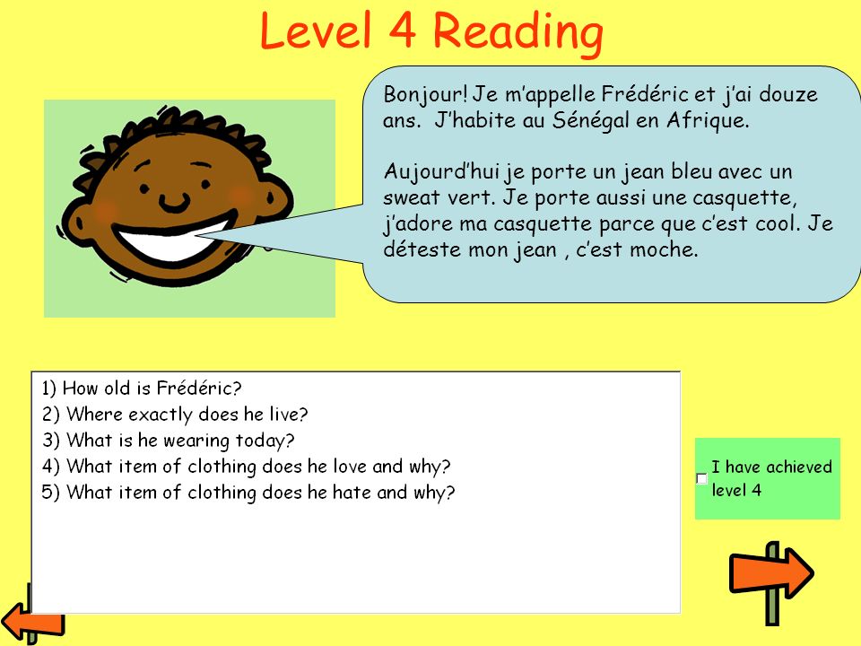 Level 4 Reading Bonjour! Je m’appelle Frédéric et j’ai douze ans. J’habite au Sénégal en Afrique.