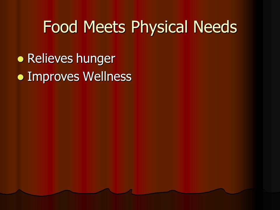 Food Meets Physical Needs