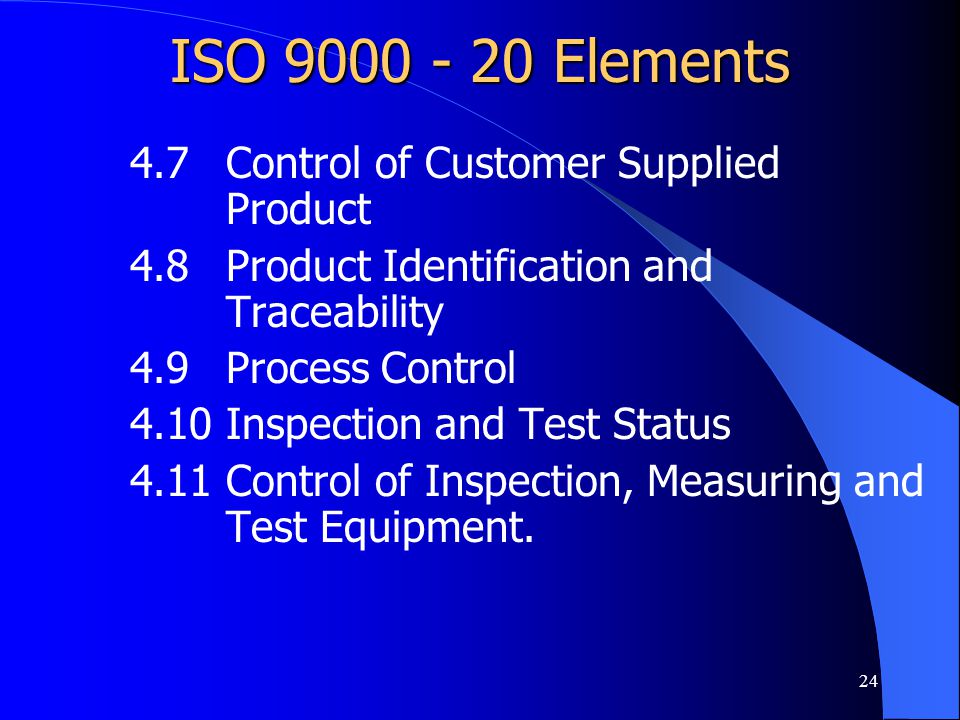 ISO Elements 4.7 Control of Customer Supplied Product
