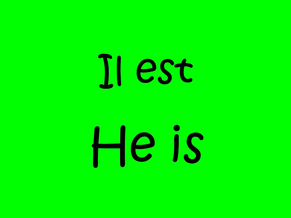 Il est He is