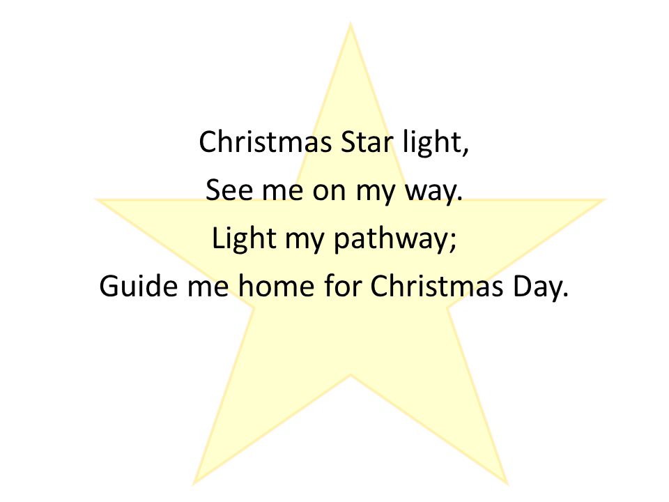 Christmas Star light, See me on my way