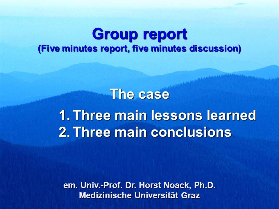 Group report The case Three main lessons learned