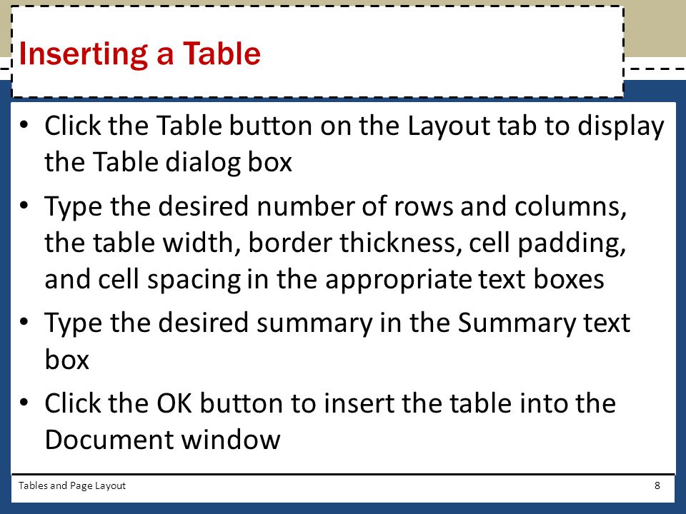 Inserting a Table Click the Table button on the Layout tab to display the Table dialog box.