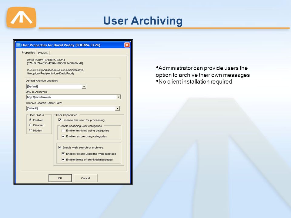 User Archiving Administrator can provide users the option to archive their own messages.