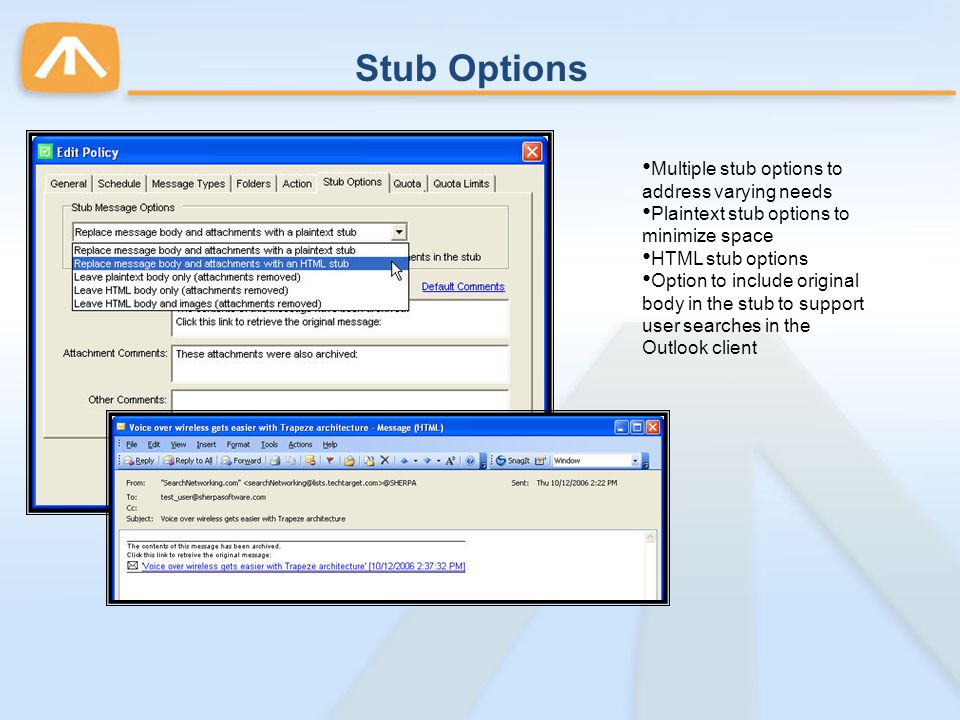 Stub Options Multiple stub options to address varying needs