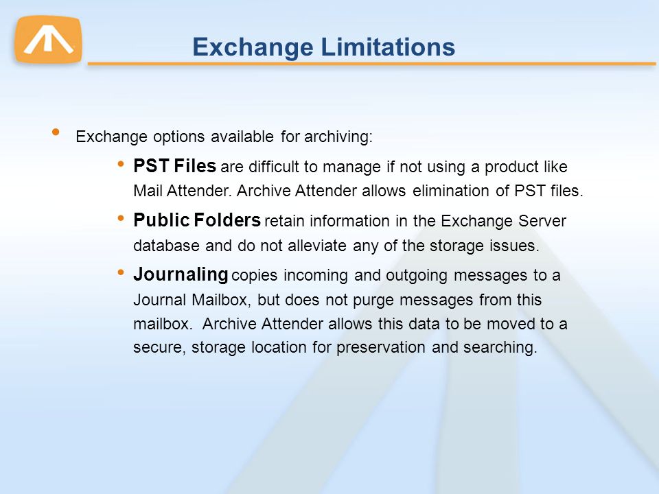 Exchange Limitations Exchange options available for archiving: