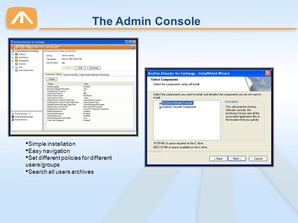 The Admin Console Simple installation Easy navigation