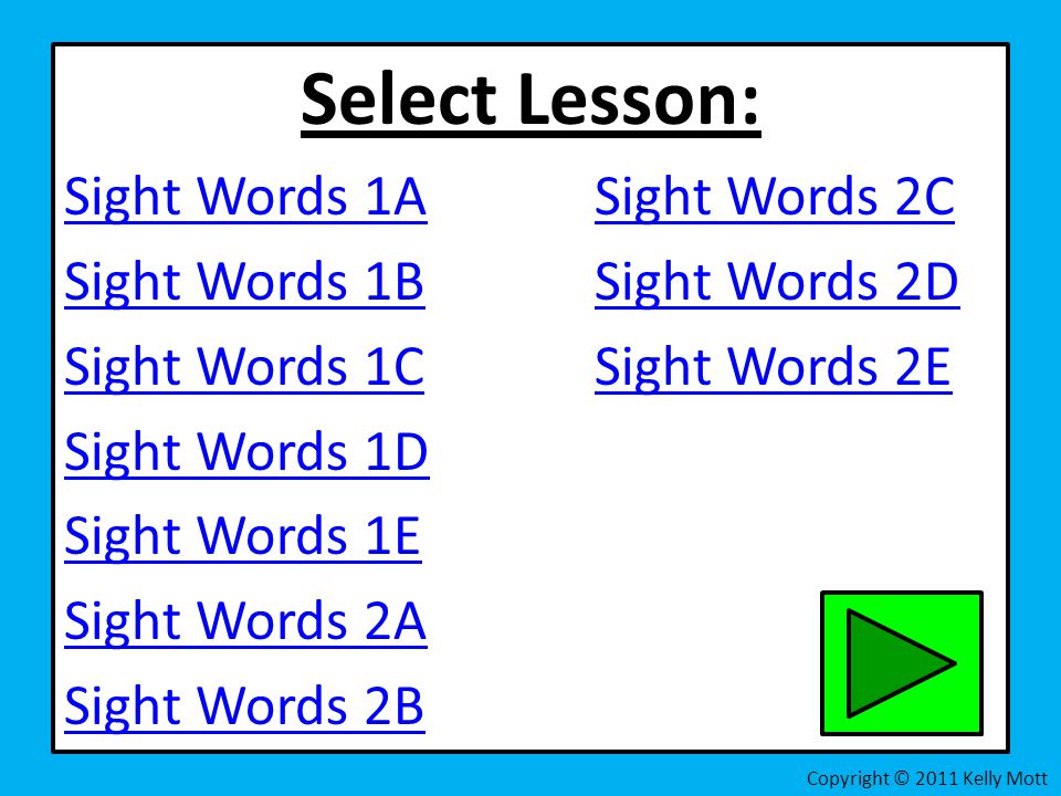 Select Lesson: Sight Words 1A Sight Words 2C