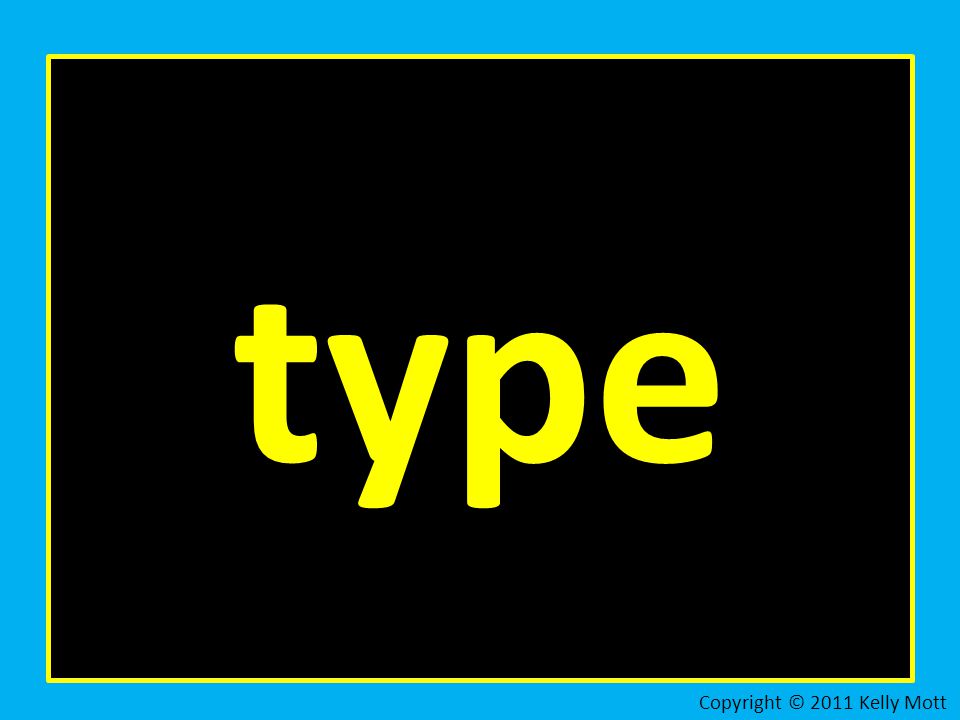 type Copyright © 2011 Kelly Mott