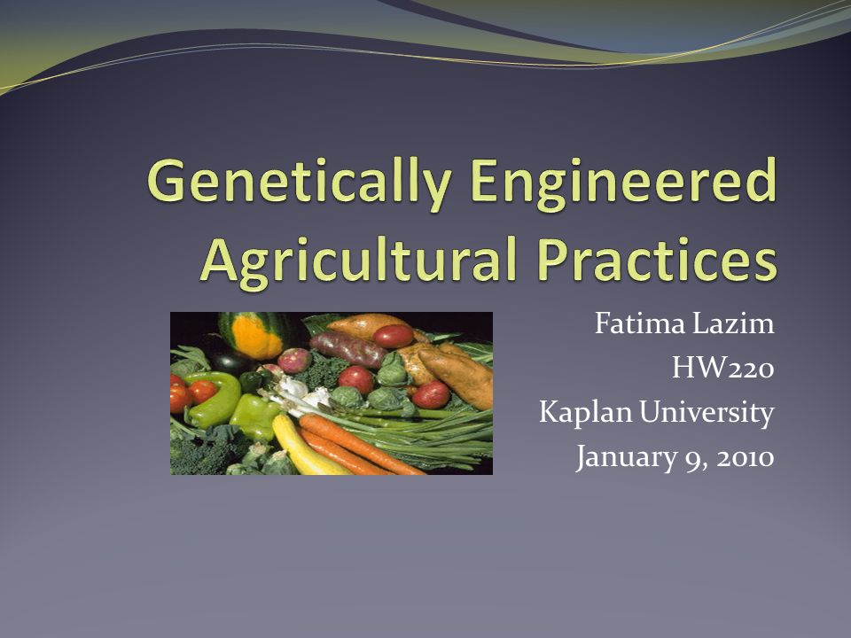 Genetically Engineered Agricultural Practices