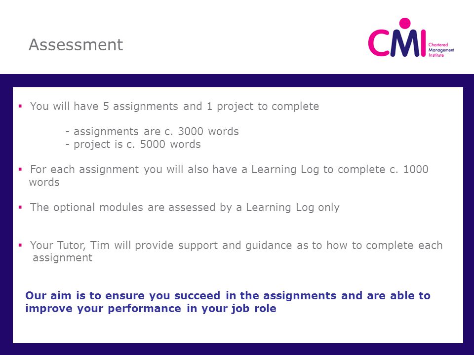 Assessment You will have 5 assignments and 1 project to complete