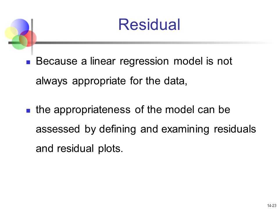 Residual Because a linear regression model is not always appropriate for the data,