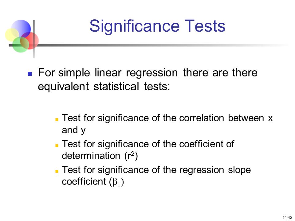 Significance Tests For simple linear regression there are there equivalent statistical tests: