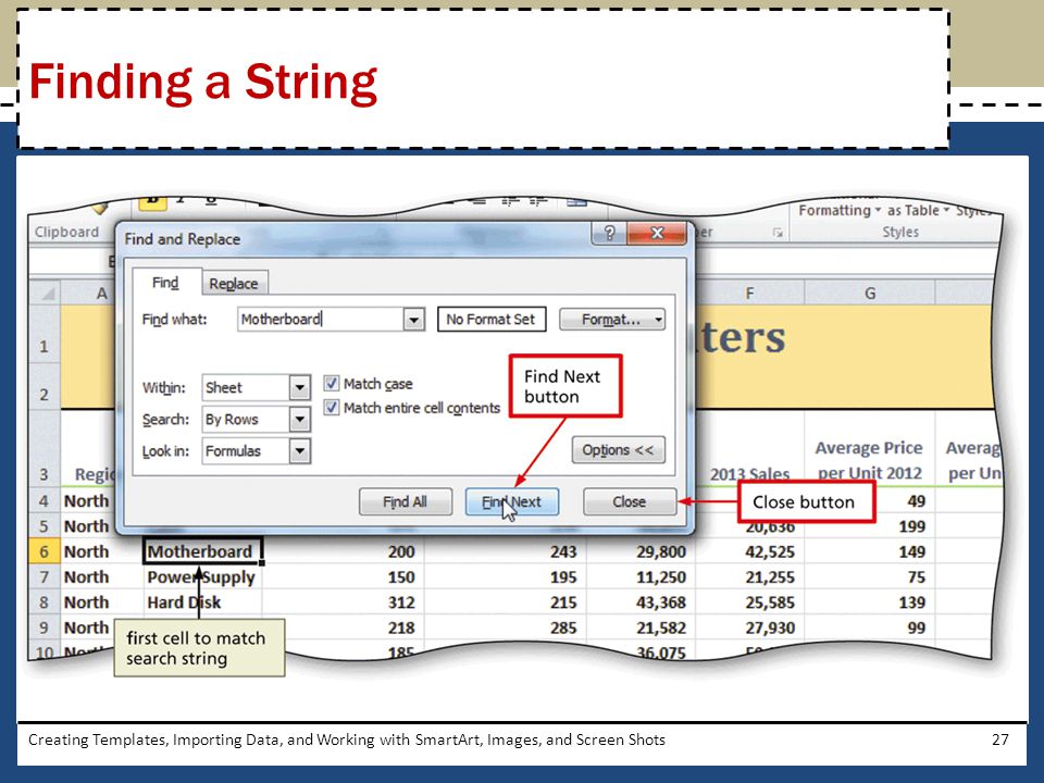 Finding a String Creating Templates, Importing Data, and Working with SmartArt, Images, and Screen Shots.