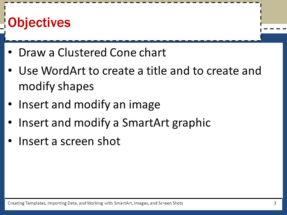 Objectives Draw a Clustered Cone chart