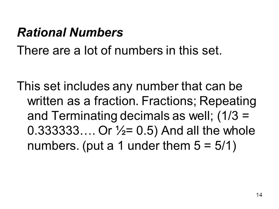 Rational Numbers There are a lot of numbers in this set.