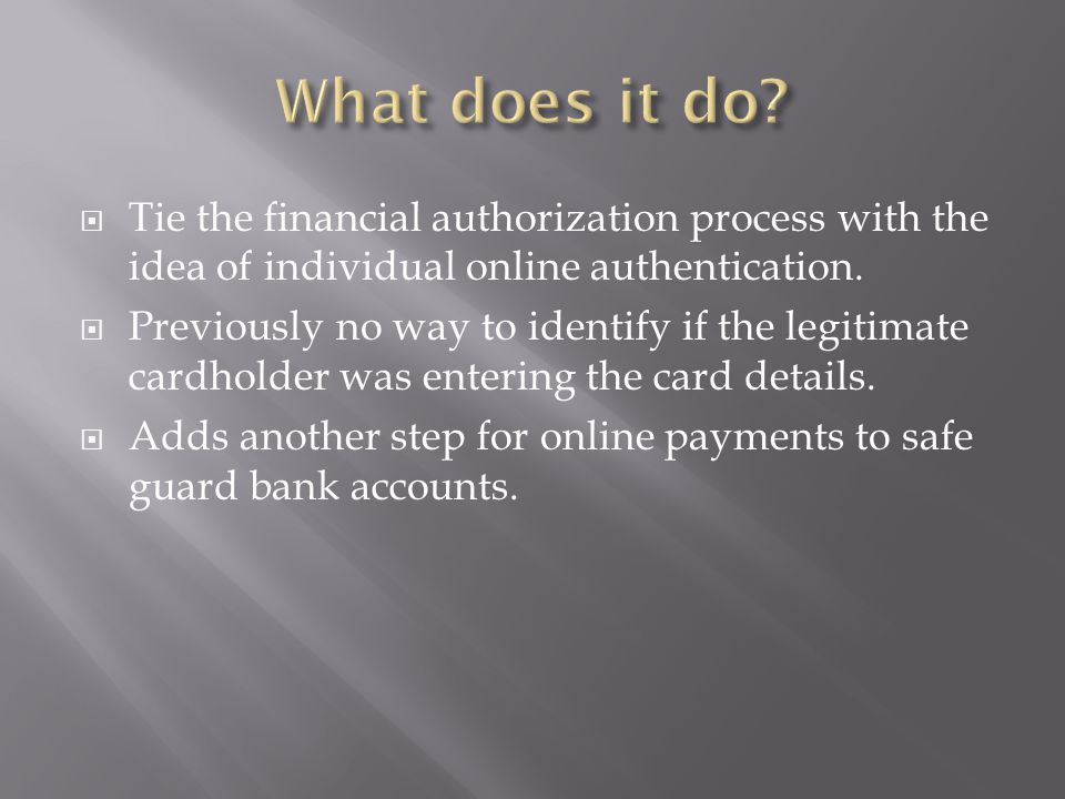 What does it do Tie the financial authorization process with the idea of individual online authentication.