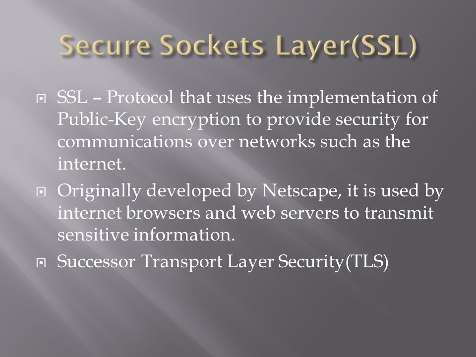 Secure Sockets Layer(SSL)