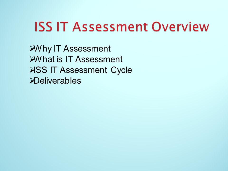 ISS IT Assessment Overview