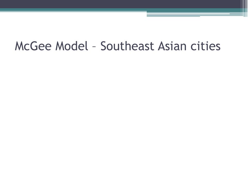 McGee Model – Southeast Asian cities