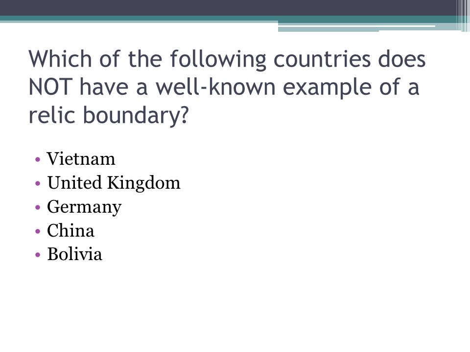 Which of the following countries does NOT have a well-known example of a relic boundary