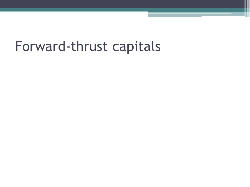 Forward-thrust capitals