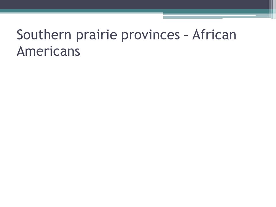 Southern prairie provinces – African Americans