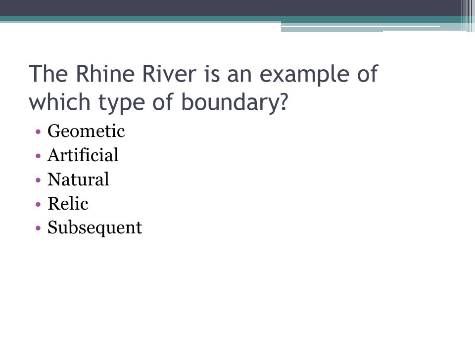 The Rhine River is an example of which type of boundary