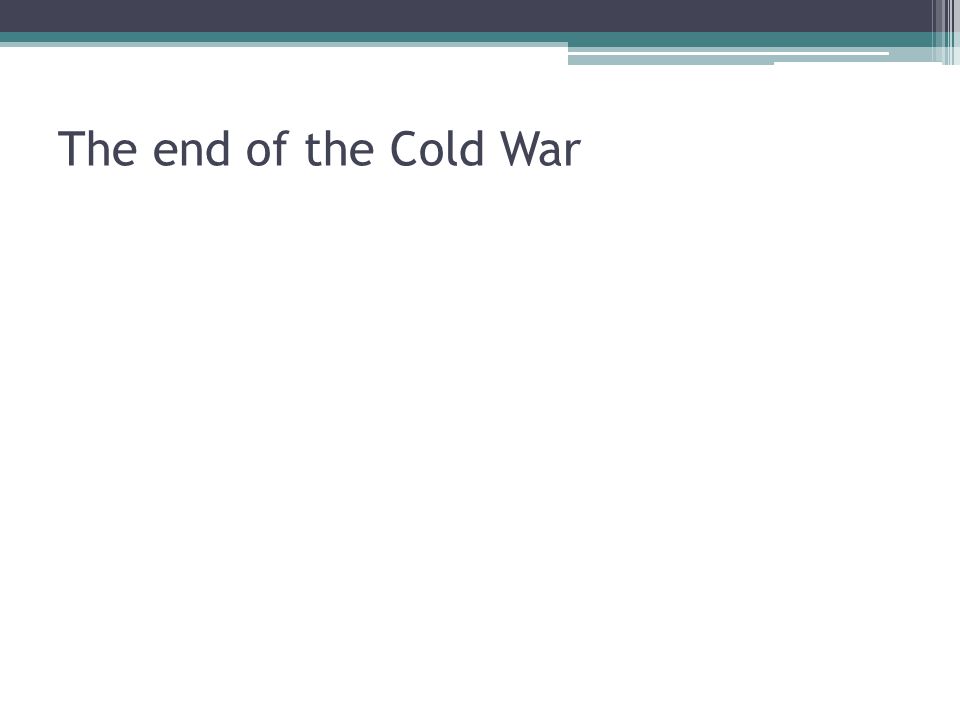 The end of the Cold War
