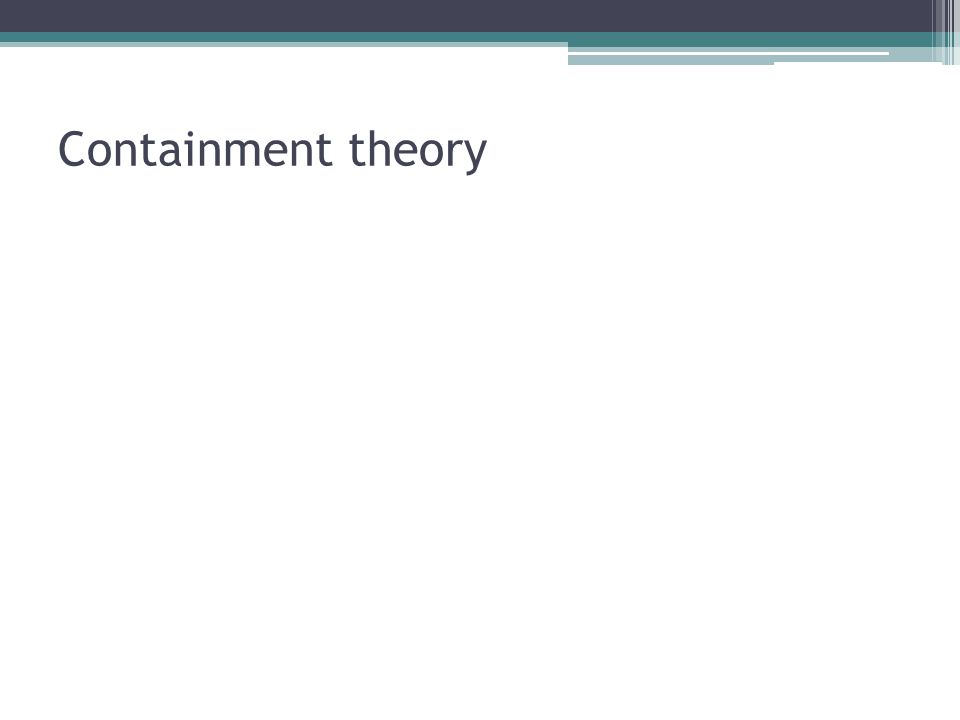 Containment theory