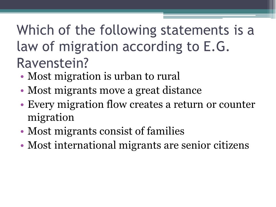 Which of the following statements is a law of migration according to E