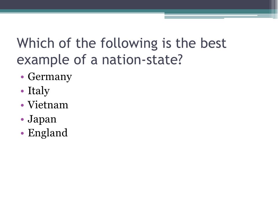 Which of the following is the best example of a nation-state