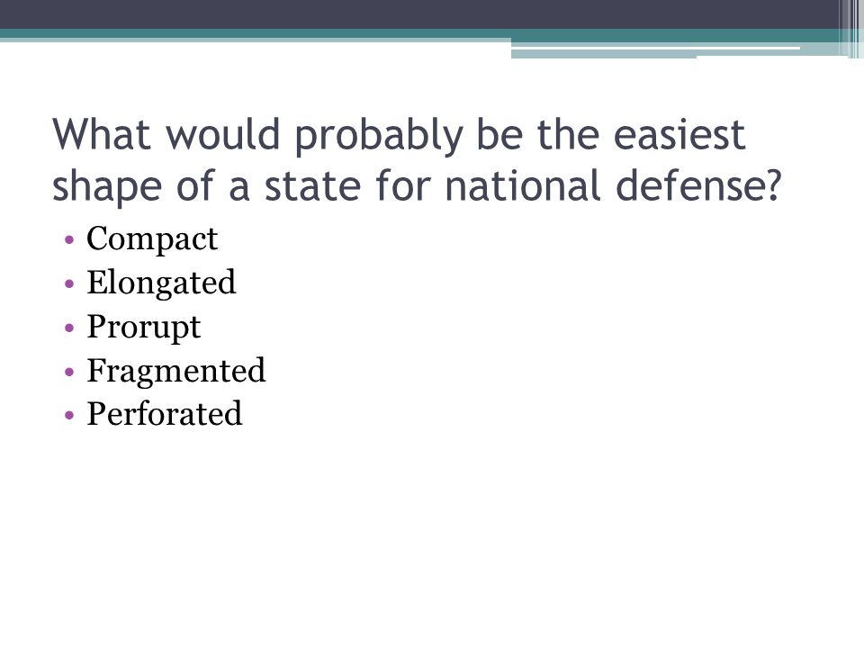 What would probably be the easiest shape of a state for national defense
